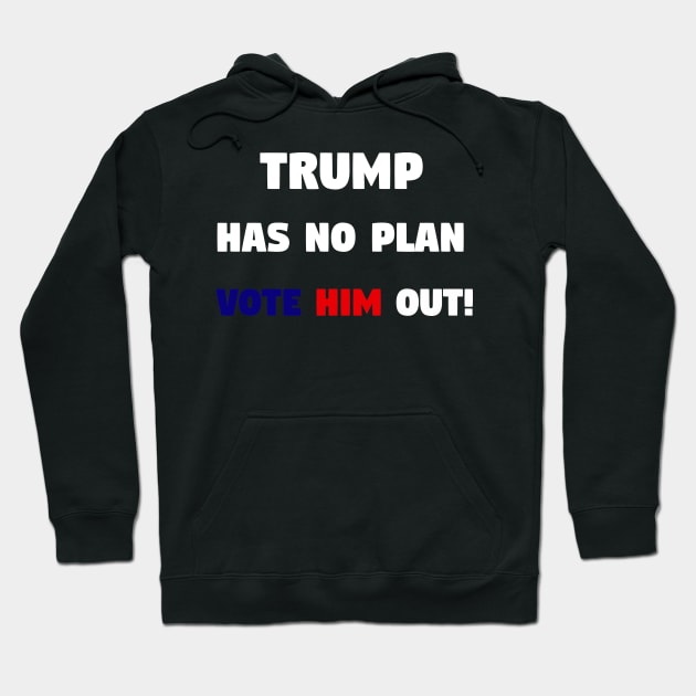 Trump has no plan Hoodie by Theblackberry